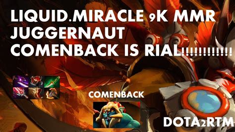 Liquid Miracle 8k MMR JUGGERNAUT COMENBACK YouTube