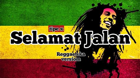 Selamat Jalan Tipe X Reggae Ska Version Youtube