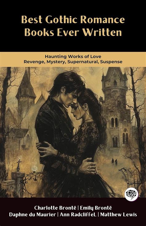 Best Gothic Romance Books Ever Written Haunting Works Of Love Revenge