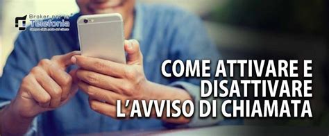 Come Attivare E Disattivare L Avviso Di Chiamata