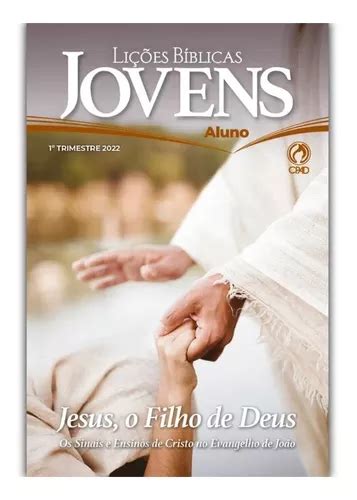 Revista Lições Bíblicas Jovens Cpad Aluno Tema Jesus O Filho De Deus