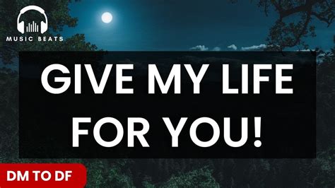 Dm To Df 💌 Give My Life For You 😍💑🥰😍💑🥰 Special Message Youtube