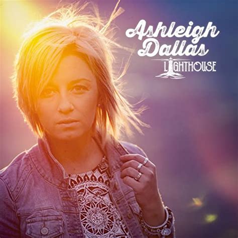 Écouter Lighthouse De Ashleigh Dallas Sur Amazon Music