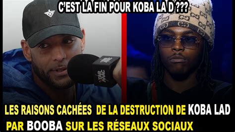 VOICI POURQUOI BOOBA VEUT TERMINER LA CARRIÈRE DE KOBA LAD SUR LES