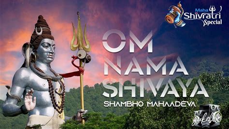 Om Nama Shivaya Maha Shivaratri Special Jukebox Lord Shivan