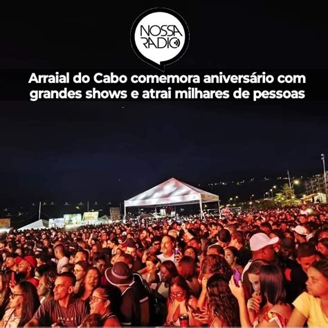 Arraial Do Cabo Comemora Anivers Rio Grandes Shows E Atrai Milhares