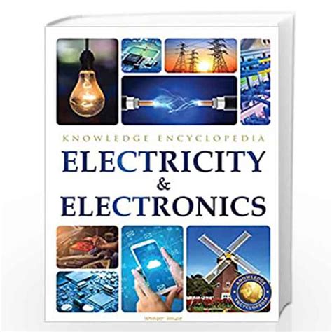 Electricity And Electronics Science Knowledge Encyclopedia For Children