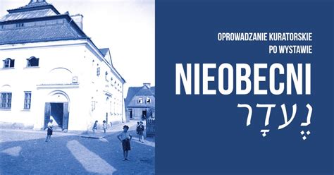 Oprowadzanie Kuratorskie Po Wystawie Nieobecni