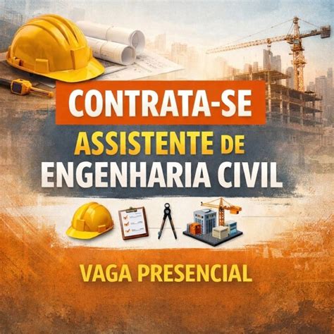 Assistente De Engenharia Vagas - Vaga de Assistente de Engenharia Civil - Nossas Notícias