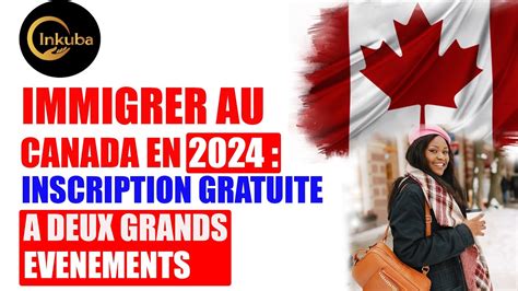 Immigration Au Canada En Inscription Gratuite Deux Grands