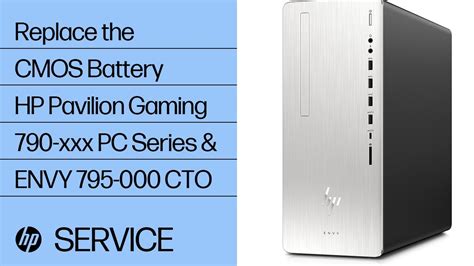 Replace The Cmos Battery Hp Pavilion Gaming 790 Xxx Pc Series And Envy Desktop 795 000 Cto