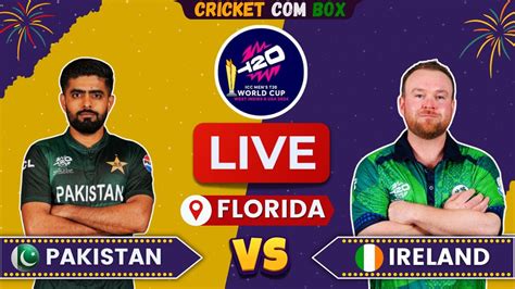 Pakistan Vs Ireland T20 World Cup Match Live Score Commentary PAK