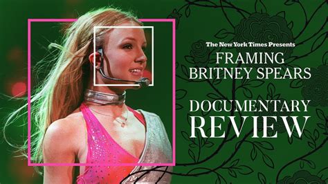 Framing Britney Spears New York Times documentary review and reaction ...