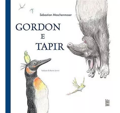 Gordon E Tapir Gordon E Tapir De Meschenmoser Sebastian Editora Wmf