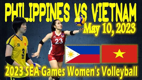 PHILIPPINES VS VIETNAM 2023 SEA Games Women S Volleyball May 10