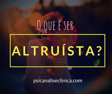 O Que Significa Altruísta - Altruísta ou Altruístico: significado, sinônimos e exemplos ...