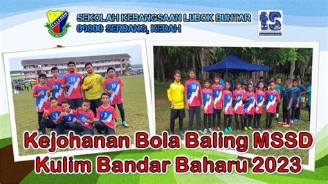 Kejohanan Bola Baling Mssd Kulim Bandar Baharu 2023 Kategori Lelaki