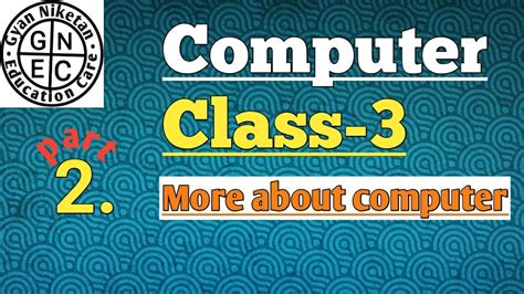 Class 3 Computer More About Computer Youtube