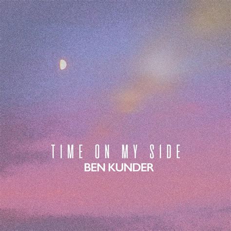 Time On My Side Single By Ben Kunder On Apple Music