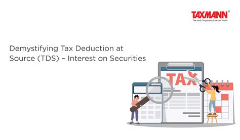 Demystifying Tax Deduction At Source TDS Interest On Securities