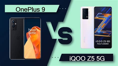 OnePlus 9 Vs IQOO Z5 5G IQOO Z5 5G Vs OnePlus 9 Full Comparison