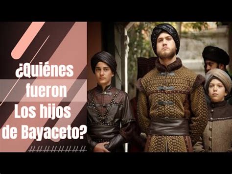 Qui Nes Fueron Los Hijos De Bayaceto Bayezid Hijo De S Leyman