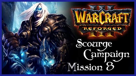 Warcraft Reforged Scourge Campaign Chapter Part The