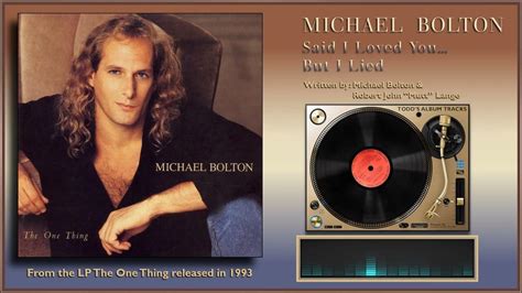 Michael Bolton Said I Loved Youbut I Lied Lyrics Youtube