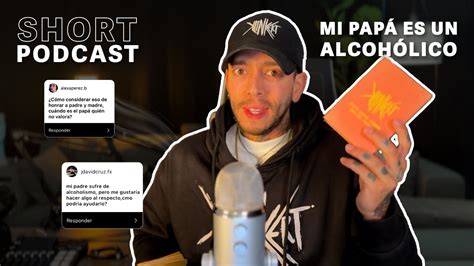 MI PAPÁ ES UN ALCOHÓLICO Cómo Honrar a mis Padres sin Juzgarlos