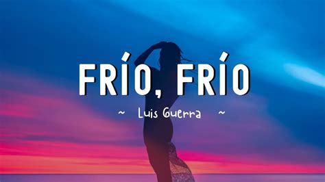 Juan Luis Guerra Frío Frío feat Romeo Santos Letra Lyrics YouTube