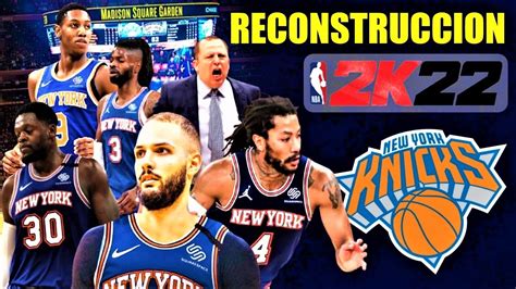 RECONSTRUCCIÓN NEW YORK KNICKS NBA 2K22 SERÁ ESTE EL AÑO DE LOS