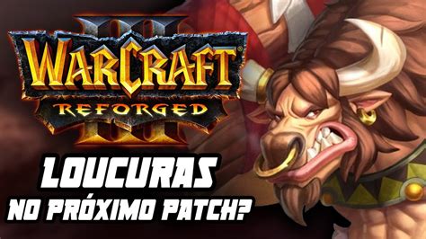 Warcraft 3 Reforged Patch Novo TrarÁ Mais Maluquices Wc3 Ptr 1362