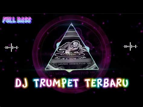 DJ TRUMPET TERBARU PALING BANYAK DI TONTON DJ TERBARU 2024 YouTube