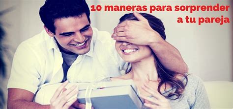 10 Maneras Para Sorprender A Tu Pareja Blog Ciudaris