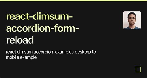 React Dimsum Accordion Form Reload Codesandbox