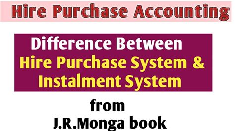 Difference Between Hire Purchase System Installment System Financial