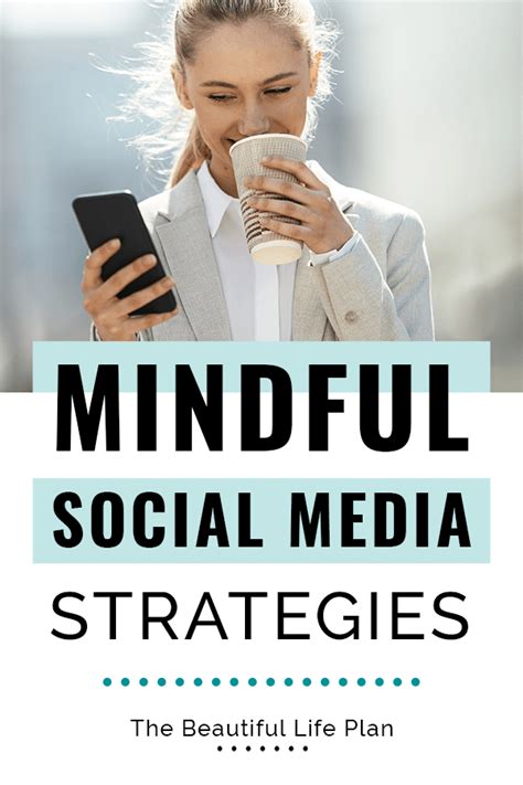 14 Mindful Social Media Strategies The Beautiful Life Plan In 2020