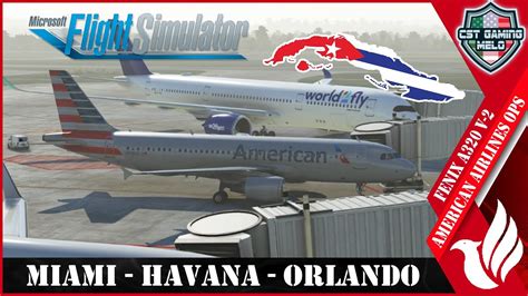 MSFS LIVE Fenix A320 V2 Miami Havana Orlando Real World