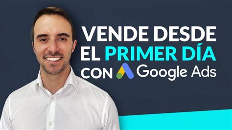 La Primera Campa A De Google Ads Que Debes Crear Para Vender Curso De