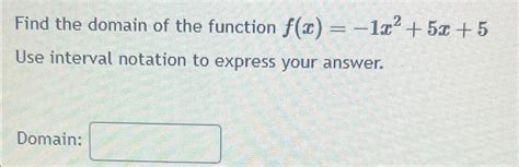 Solved Find The Domain Of The Function F X 1x2 5x 5use