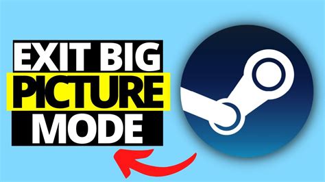 How To Exit Big Picture Mode On Steam YouTube