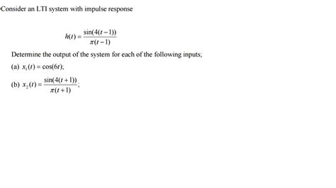 Solved Consider An Lti System With Impulse Response H T