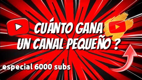 Cuanto Gana Un Canal Peque O En Youtube Especial Subs