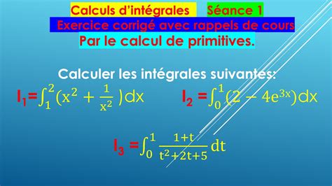 Exercice Corrig Sur Le Calcul D Int Grales Avec Les Primitives Youtube