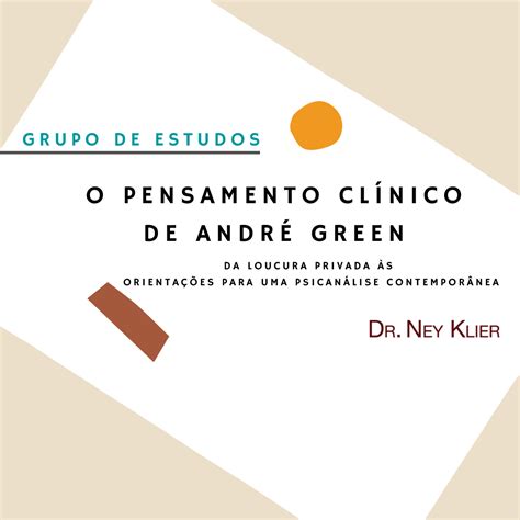 O Pensamento Clínico De André Green Da Loucura Privada às Orientações Para Uma Psicanálise