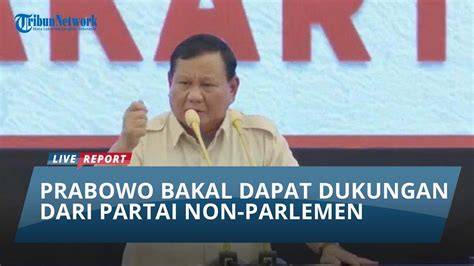 Prabowo Semakin Kuat Partai Non Parlemen Akan Beri Dukungan Youtube