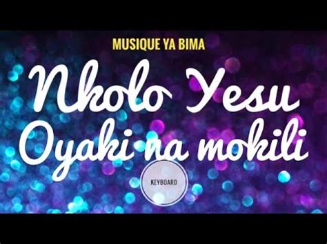 Musique Ya Bima Nkolo Yesu Oyaki Na Mokili Keyboard YouTube