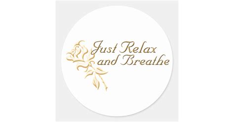 Just Relax And Breathe Classic Round Sticker Zazzle