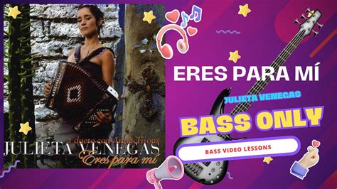 Eres para Mí Julieta Venegas Bass Cover tab YouTube