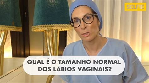 Qual é o tamanho normal dos lábios vaginais Selfie TVI Player